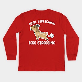 More Stretching Less Stressing Goat Yoga Fitness Funny Kids Long Sleeve T-Shirt